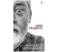 The Humours Of Nothingness