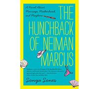 The Hunchback of Neiman Marcus: A Novel About Marriage, Motherhood, and Mayhem