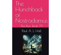 The Hunchback of Nostradamus: The Run, Book 75