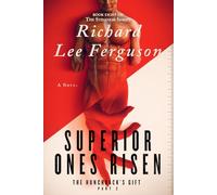 The Hunchback's Gift Part 2, Superior Ones Risen: A Visionary, Metaphysical, and Magical Realism Novel