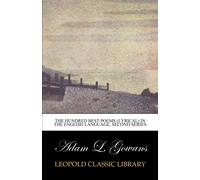 The Hundred best poems (lyrical) in the English language, second series