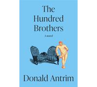 The Hundred Brothers A Novel - Donald Antrim - Random House - ebook (ePub) - Livre