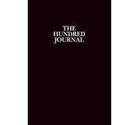 The Hundred Journal: A Practice in Consistency and Becoming