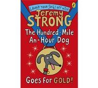 The Hundred-Mile-an-Hour Dog Goes for Gold! Strong, Jeremy (Auteur)