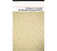 The Hundred Thousand Places Thomas A. Clark (Auteur)