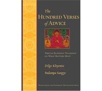 The Hundred Verses of Advice: Tibetan Buddhist Teachings on What Matters Most