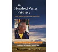 The Hundred Verses of Advice: Tibetan Buddhist Teachings on What Matters Most