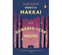 The Hundred-Year House: A Novel