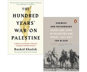 The Hundred Years War on Palestine By Rashid Khalidi & Enemies and Neighbours Arabs and Jews in Palestine and Israel By Ian Black 2 Books Collection Set