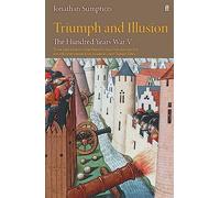 The Hundred Years War Vol 5: Triumph and Illusion – Faber & Faber