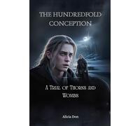 The Hundredfold Conception: A Trial of Thorns and Wombs