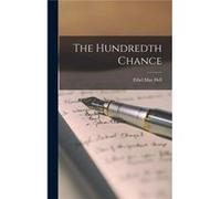 The Hundredth Chance - Ethel May Dell - Creative Media Partners LLC - Livre en Anglais Ethel May DellEthel May Dell (Auteur)