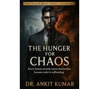 The Hunger for Chaos: Every human secretly craves destruction, because order is suffocating.