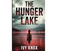 The Hunger Lake: Every woman who enters the lake is never the same when she leaves.