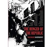 The Hunger of the Republic Our Present in Retrospect by Ashish Rajadhyaksha Ashish Rajadhyaksha (Auteur)