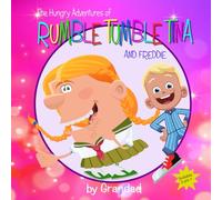 The Hungry Adventures of Rumble Tumble Tina: And Freddie