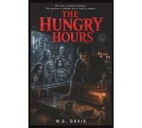 The Hungry Hours: The voice in the static knows your name, knows your guilt, and it has been waiting for you to listen.