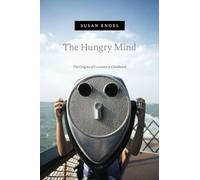 The Hungry Mind: The Origins of Curiosity in Childhood
