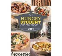 The Hungry Student Cookbook: 200+ Quick and Simple Recipes (The Hungry Cookbooks) Spruce (Auteur)