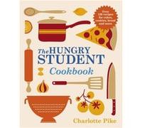 The Hungry Student Cookbook by Charlotte Pike Pike, Charlotte (Auteur)