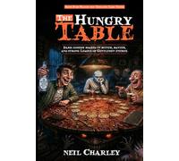 The Hungry Table: A novel of Pub Heroes, Pork Scratchings and Questionable Life Choices