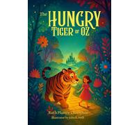 The Hungry Tiger of OZ: with original Illustrations and Annotated