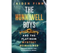 The Hunniwell Boys and the Platinum Mystery Reimagined: Treasure Hunters Turn Environmental Heroes
