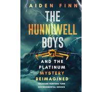 The Hunniwell Boys and the Platinum Mystery Reimagined: Treasure Hunters Turn Environmental Heroes
