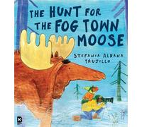 The Hunt for the Fog Town Moose - Stefania Aldaña Trujillo - Kumusha Books - ebook (ePub) - Livre