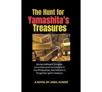 The Hunt for Yamashita's Treasures