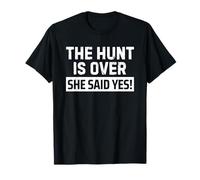The Hunt is Over She Said Yes T-Shirt