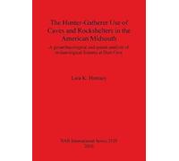 The Hunter-Gatherer Use Of Caves And Rockshelters In The American Midsouth