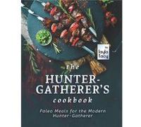 The HunterGatherers Cookbook by Tacy Layla Tacy Tacy Layla Tacy (Auteur)
