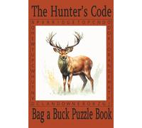 The Hunter's Code: "55 Hunting-Themed Word Search Puzzles Packed with Game Animals, Bush Gear, and Campfire Laughs"