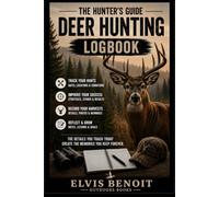 The Hunter's Guide Deer Hunting Log Book