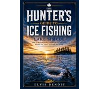 The Hunter's Guide To Ice Fishing Lake Simcoe