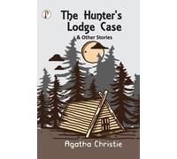 The Hunter's Lodge Case And Other Stories