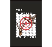 The Hunters Word Hunt: Word Searches with Easy to Read Print about Hunting, Outdoors, and a Sportsman | 50+ Puzzles | 6x9 Inch Size .... Great for Holidays, Vacations, and Free Times