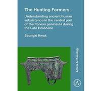 The Hunting Farmers: Understanding Ancient Human Subsistence In The Central Part Of The Korean Peninsula During The Late Holocene