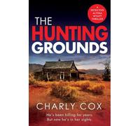 The Hunting Grounds A dark, nail-biting, unputdownable crime thriller with twists to make you gasp - Charly Cox - Hera - ebook (ePub) - Livre