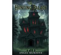 The Hunting Palace (A Horror Suspense Thriller): A remote jungle hides a living palace that hunts intruders. As clues turn deadly and one friend betrays the rest, escape becomes impossible.