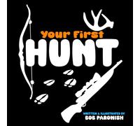 The Hunting Tales Your First Hunt: A High-Contrast Baby Book for Little Hunters (0-12 Months) Introduce Your Baby to the Outdoors with Bold Black & White Hunting-Themed Images