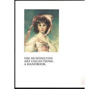 The Huntington Art Collections: A Handbook