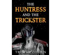 The Huntress And The Trickster