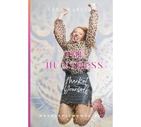 The Huntress - Market Yourself: Damit sich Marketing wie Kunst, Hingabe, Flirten und ganz einfach nach dir anfühlt