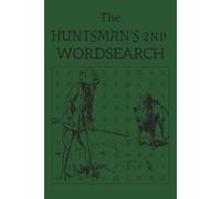 The Huntsman's 2nd wordsearch: Hunting word search: Hunting Word search: Word search with easy to read print about hunting, fishing, wildlife and more ... / Gifts for the holidays, vacation and more