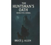 THE HUNTSMAN'S OATH Book Five BORDA