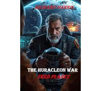 The Huracleon War, Book 2, Feed Planet
