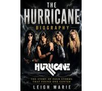 The Hurricane Biography: The story of four storms that found one center