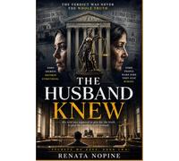 The Husband Knew: His trial was supposed to give her the truth. It gave her another secret instead.